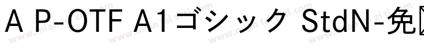 A P-OTF A1ゴシック StdN字体转换